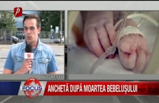 Ancheta dupa moartea bebelusului