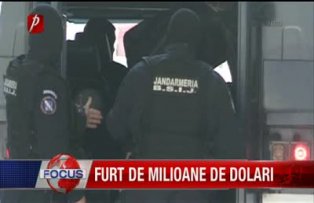Furt de milioane de dolari