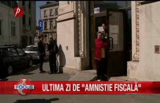 Ultima zi de "Amnistie Fiscala"