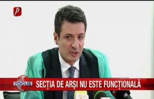 Sectia de arsi nu este functionala