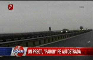 Un preot Paroh pe autostrada