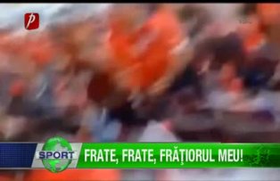 Frate, frate, frăţiorul meu!