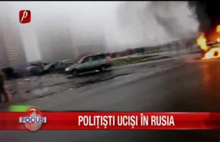 Politisti ucisi in Rusia