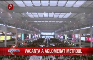 Vacanta a aglomerat metroul