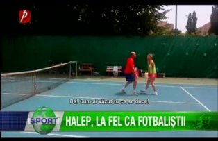 Halep, la fel ca fotbaliştii