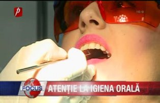 Atentie la igiena orala