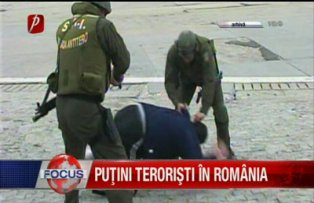Putini teroristi in Romania
