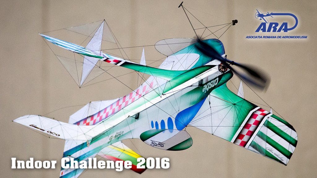 Asociatia Romana de Aeromodelism: Indoor Challenge 2016