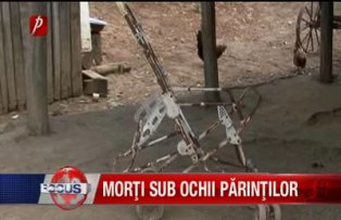 Morti sub ochii parintilor