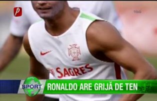 Ronaldo are grijă de ten