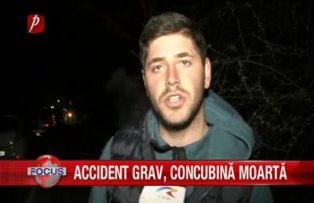 Accident grav, concubina moarta
