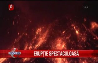 Eruptie spectaculoasa