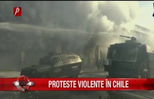 Proteste violente în Chile