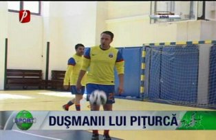 Duşmanii lui Piţurcă