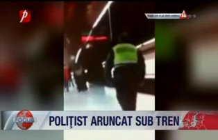 Politist aruncat sub tren