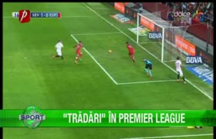 "Trădări" în Premier League