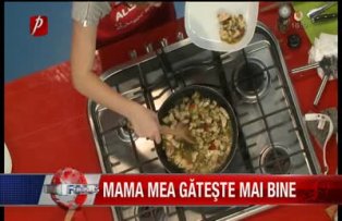 Mama mea gateste mai bine