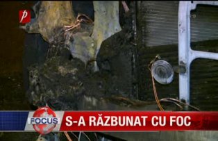 S-a razbunat cu foc