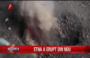 Etna a erupt din nou