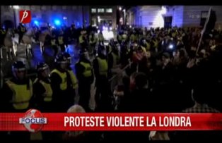 Proteste violente la Londra