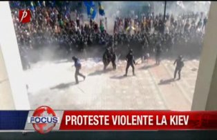 Proteste violente la Kiev