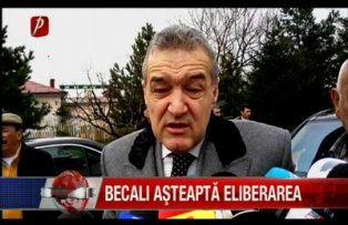 Becali asteapta eliberarea