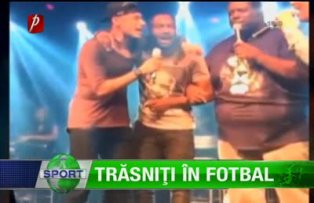 Trăsniţi în fotbal