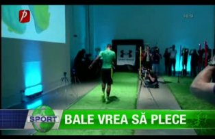 Bale vrea să plece