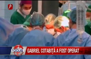 Gabriel Cotabita a fost operat
