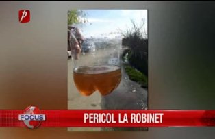 Pericol la robinet