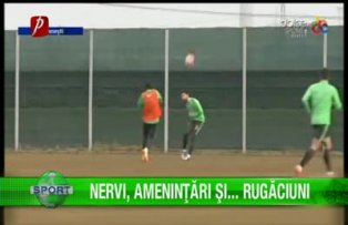 Nervi, ameninţări şi... rugăciuni