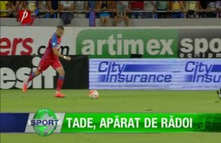 Tade, apărat de Rădoi