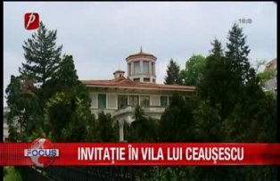 Invitatie in vila lui Ceausescu