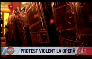 Protest violent la opera