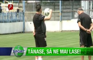 Tănase, să ne mai lase!