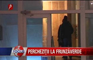 Perchezitii la Frunzaverde