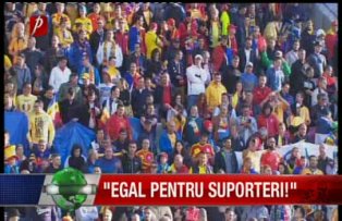 "Egal pentru suporteri!"
